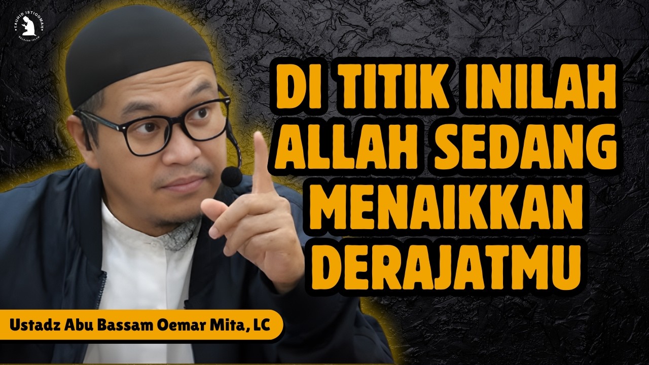 KETIKA SABAR TERASA HAMPIR HABIS - USTADZ ABU BASSAM OEMAR MITA, LC