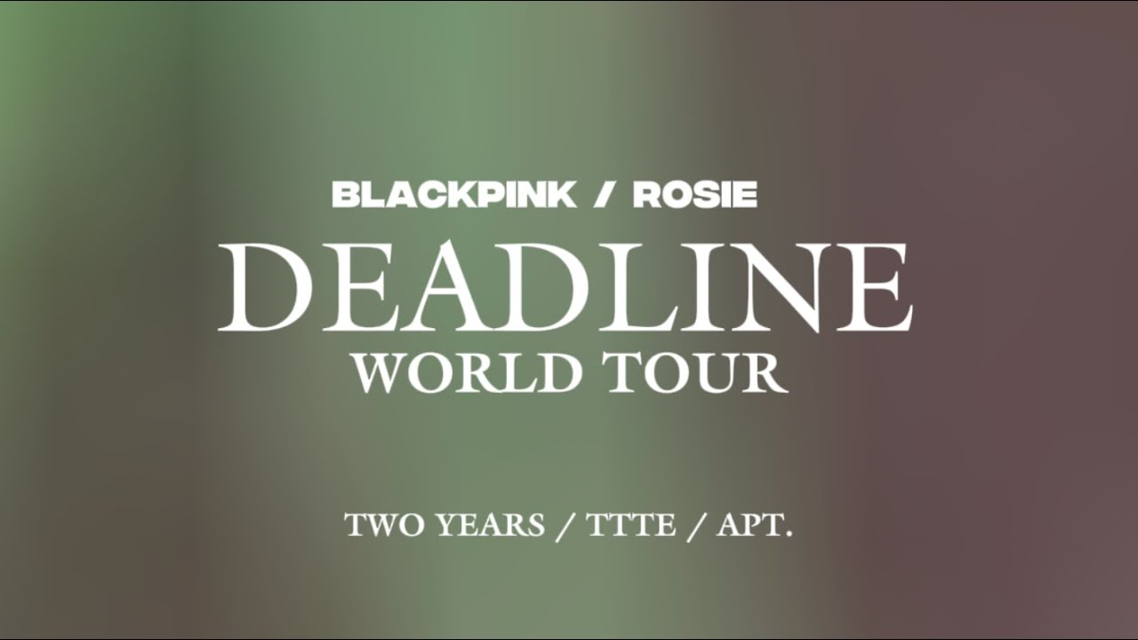 ROSÉ - two years/toxic till the end/APT. — Live from: BLACKPINK TOUR [DEADLINE] - Studio Ver