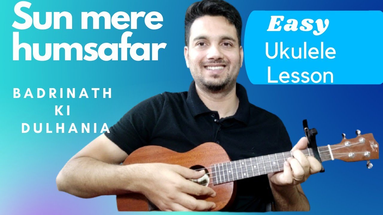 Sun Mere Humsafar Ukulele tutorial I Varun and Alia Bhat I chords and strumming I Ukulelepedia