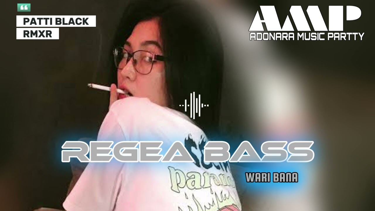 REGEA BASS  TERUMPET WARI BANA-NEW REMIX PATTI BLACK RMXR