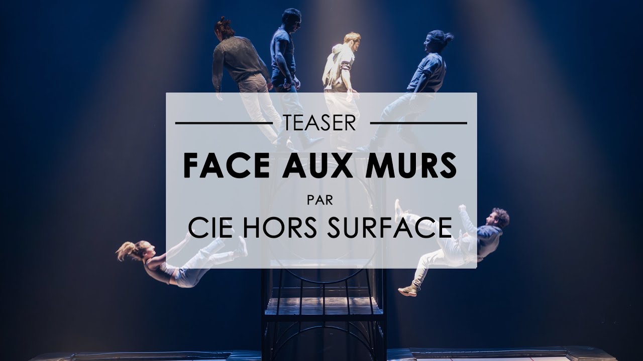 CIE HORS SURFACE - Face aux Murs | Teaser