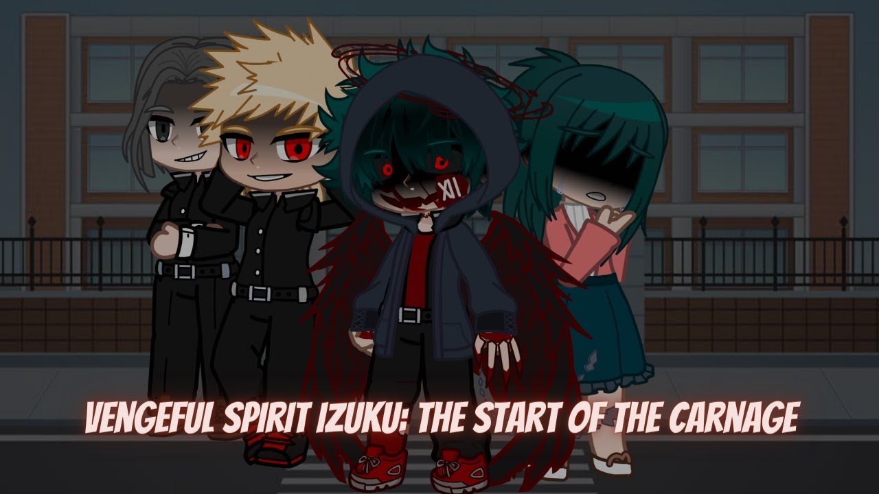 MHA Vengeful Spirit Izuku: The Start Of The Carnage | MHA AU | Read Desc