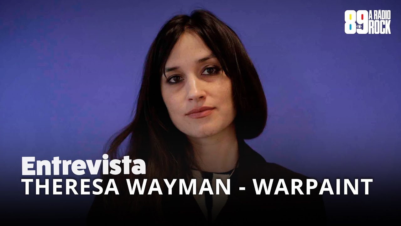 Theresa Wayman (Warpaint) - Entrevista 89