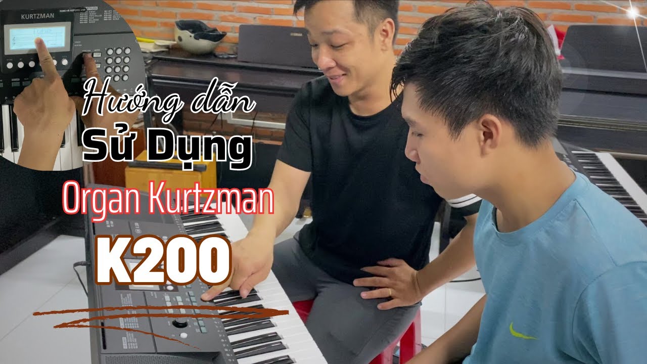 Hướng dẫn sử dụng đàn Organ Kurtzman K200 // Từ A đến Z K200