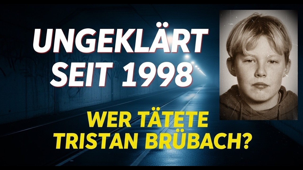 Ungekl&auml;rt seit 1998 &ndash; Wer t&ouml;tete Tristan Br&uuml;bach?
