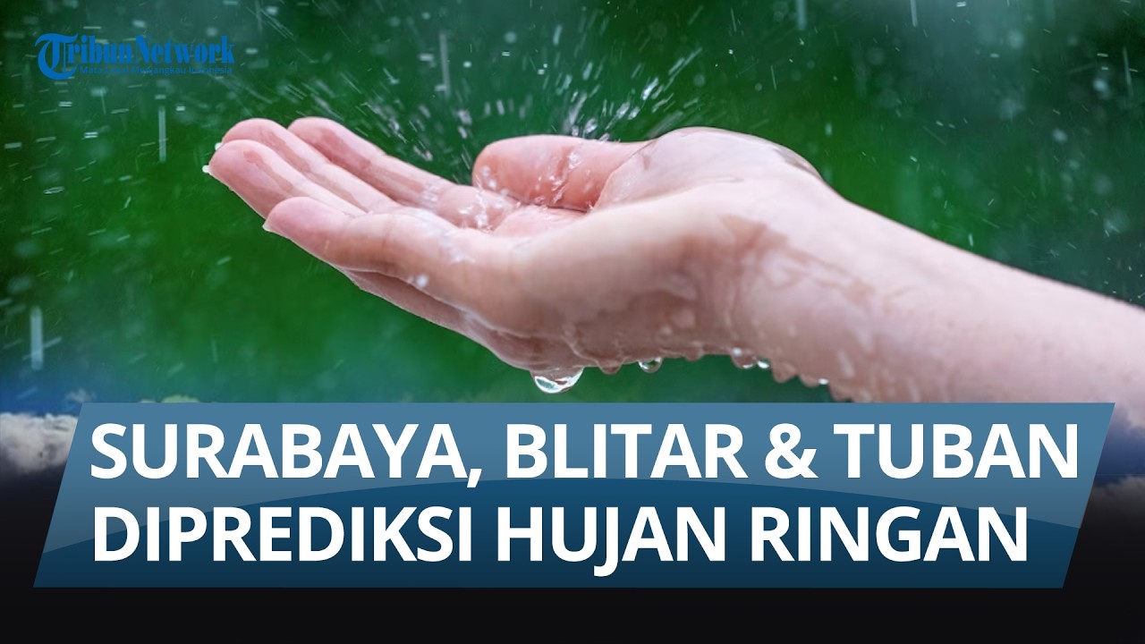 AKHIR BULAN, Surabaya & 26 Daerah di Jatim Hujan Ringan. Info Cuaca, Sabtu (28 Februari 2026)