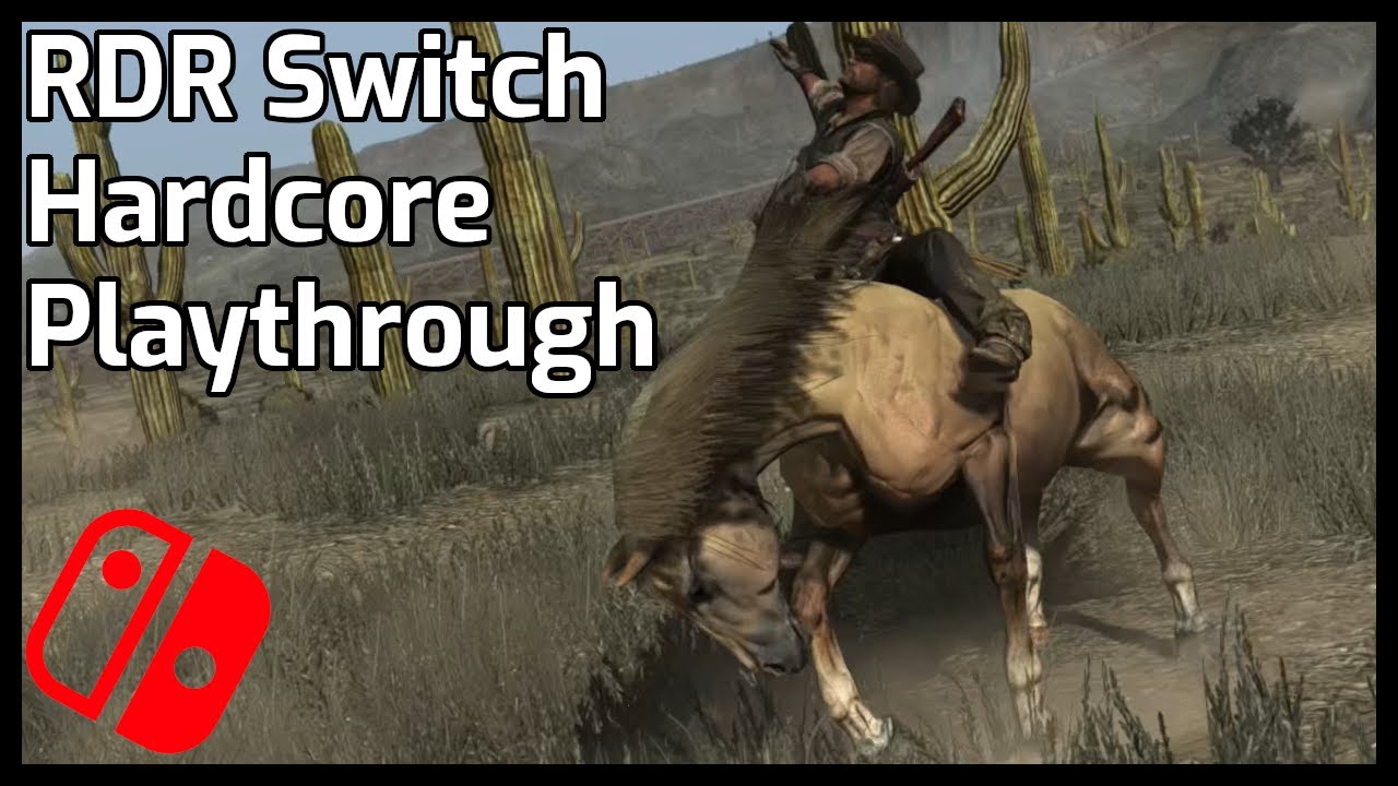 The Switch Version is good actually! | RDR Hardcore Nintendo Switch Playthrough Part 1