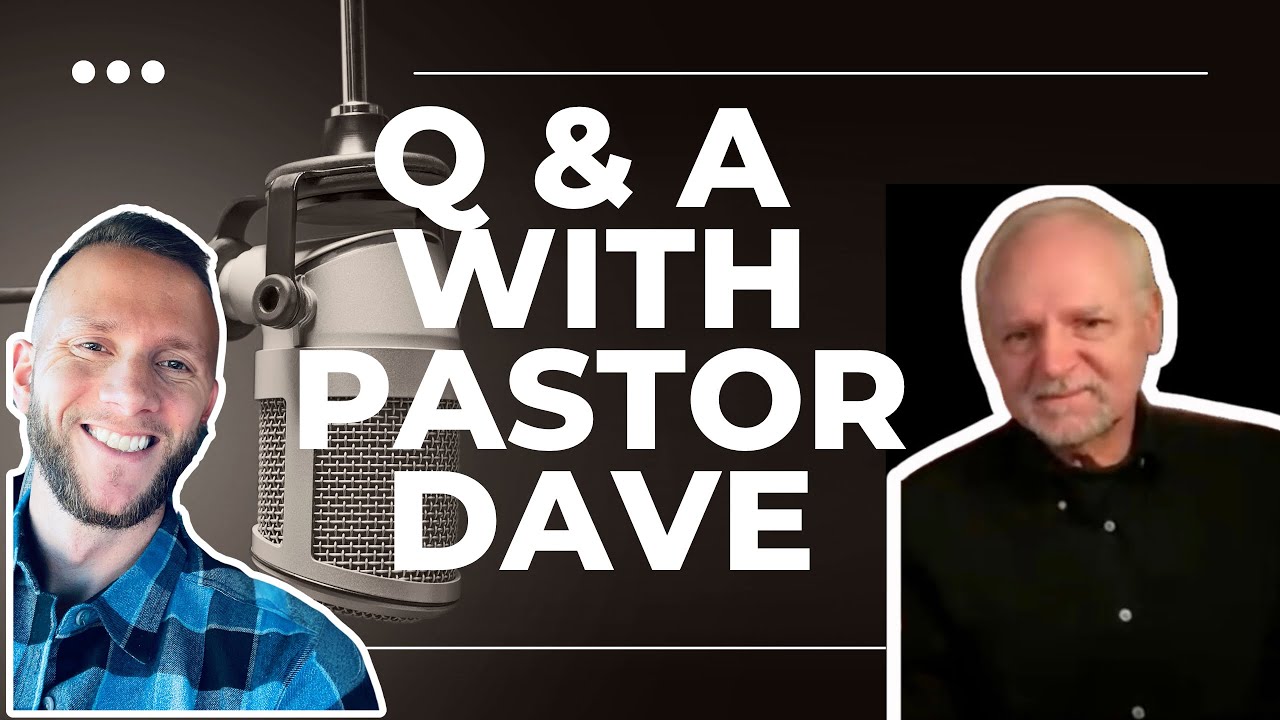 Q & A with Pastor Dave!