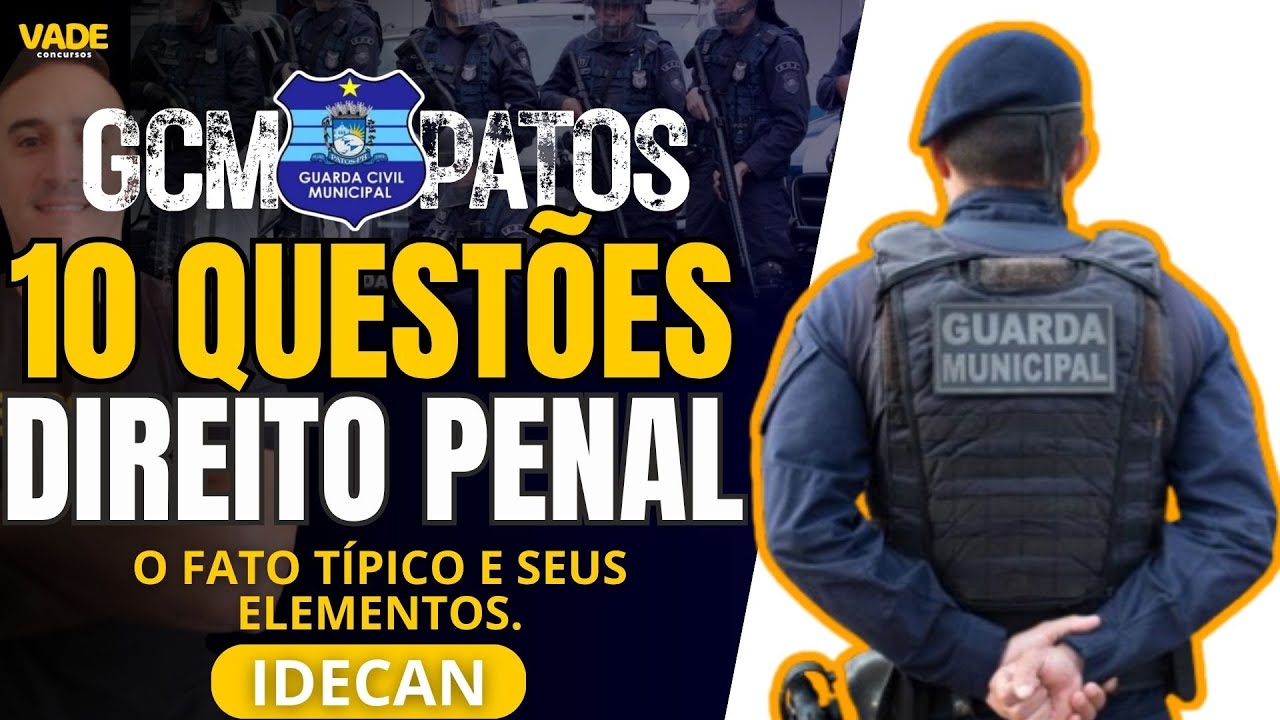CONCURSO GCM PATOS | 10 QUESTÕES - DIREITO PENAL | TEORIA DO CRIME - BANCA IDECAN