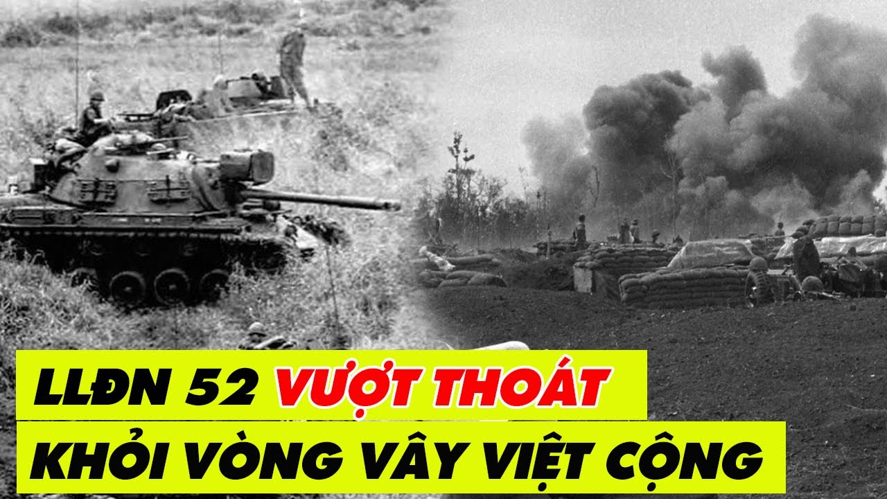 Đại Tá VNCH Ngô Kỳ Dũng Cùng LLĐN 52 Vượt Thoái Khỏi Vòng Vây Việt Cộng