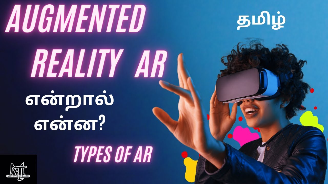 What is AR explained in Tamil || Augmented Reality || Types of AR || Metaverse Tamil