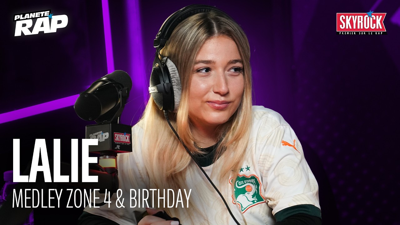 Lalie - Medley Zone 4 & Birthday #Plan&egrave;teRap