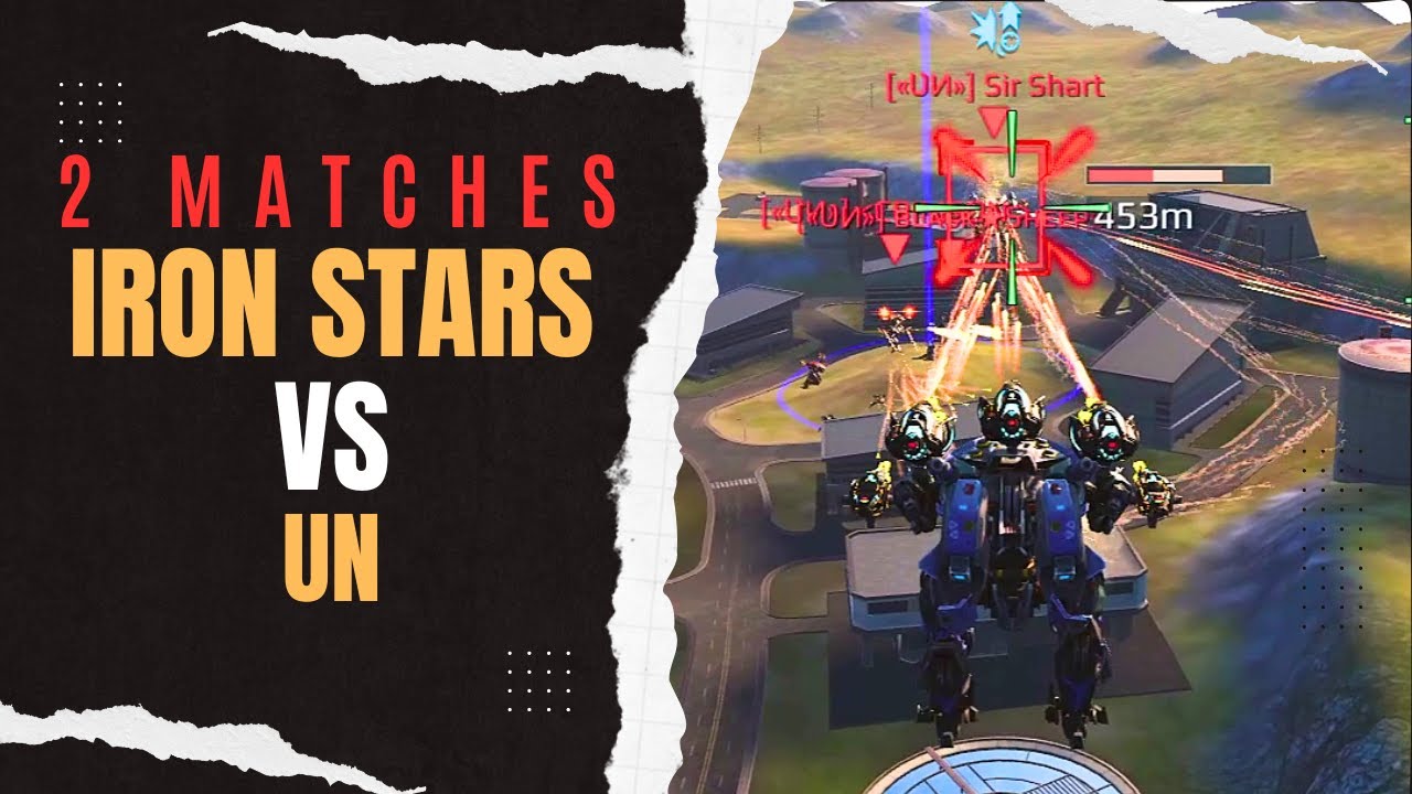 💪 Iron Stars vs UN (2 Matches) Clan Squad Battle : War Robots WR