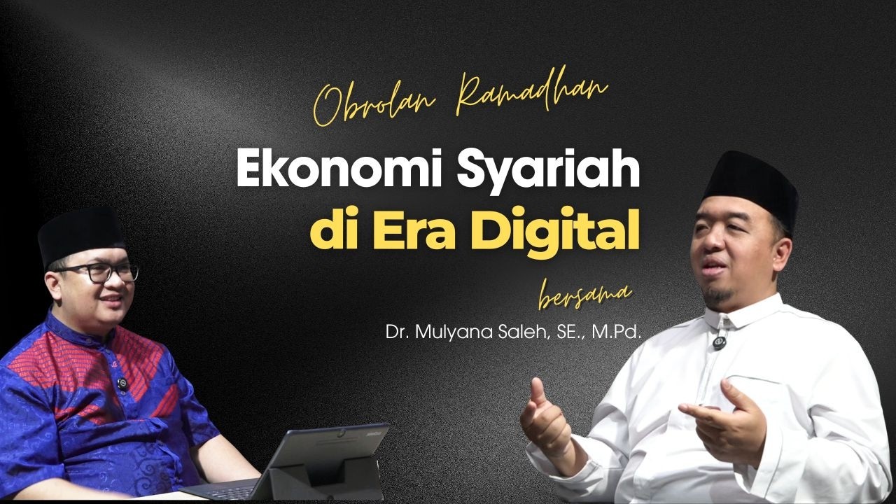 Podcast HK: Ekonomi Syariah di Era Digital bersama Dr Mulyana Saleh