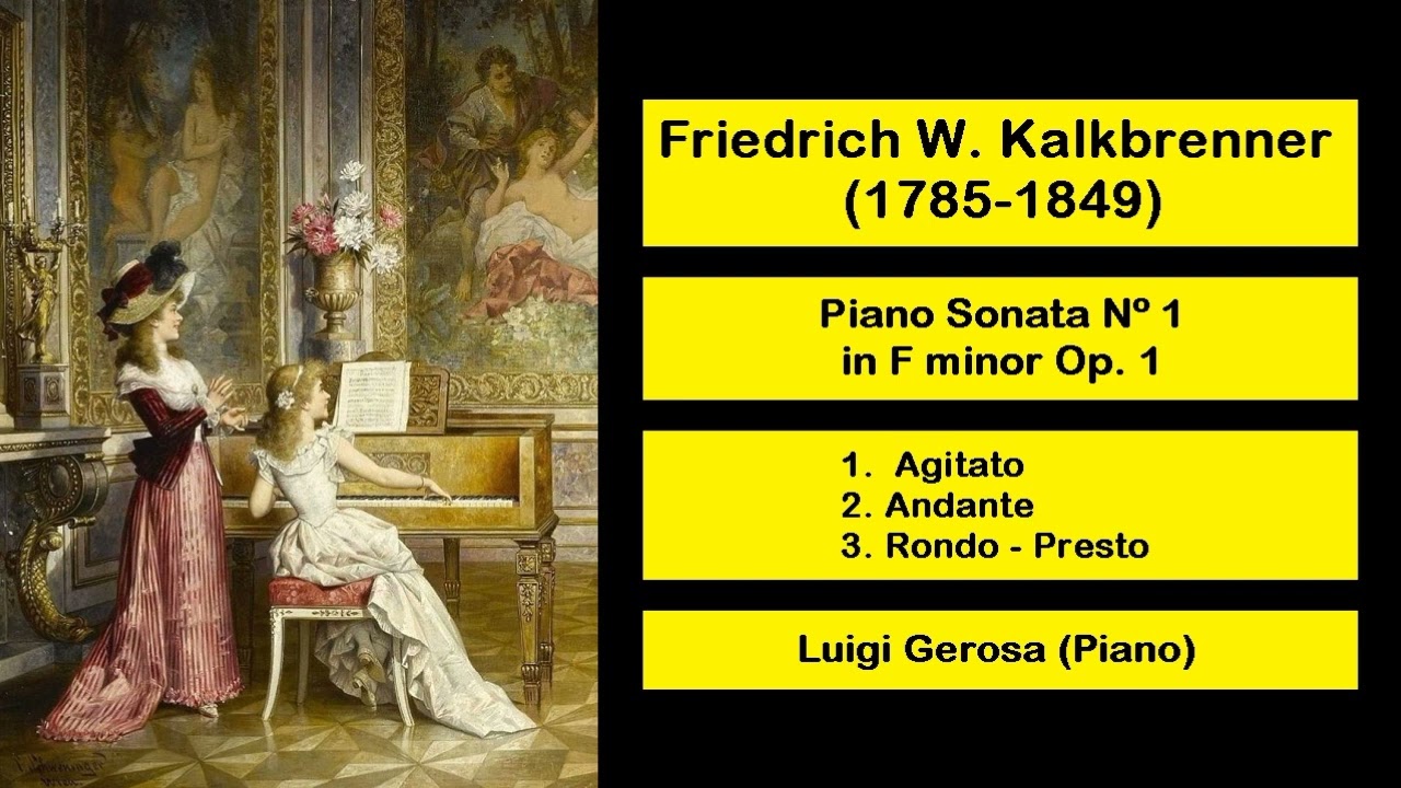 Friedrich Wilhelm Kalkbrenner (1785-1849) - Piano Sonata Nº 1 in F minor Op. 1