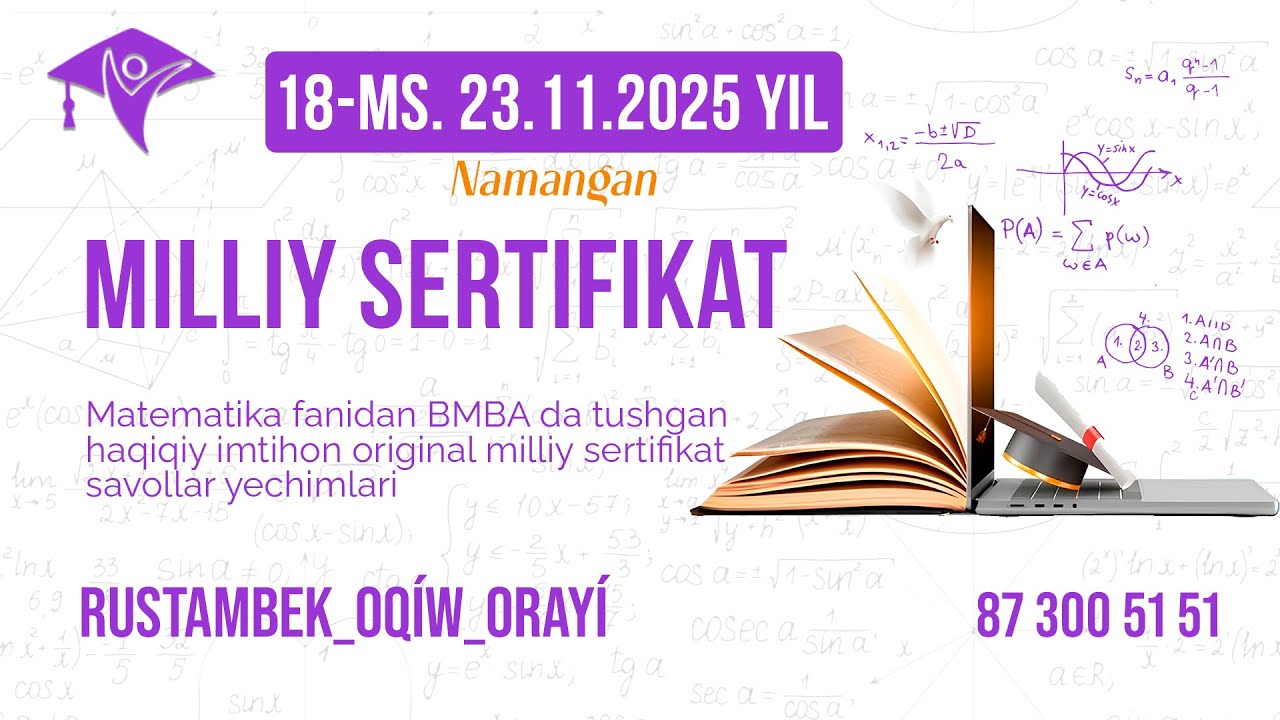 23.11.2025 yil Namangan. [18-MS]. Milliy sertifikatda tushgan savollar tahlili