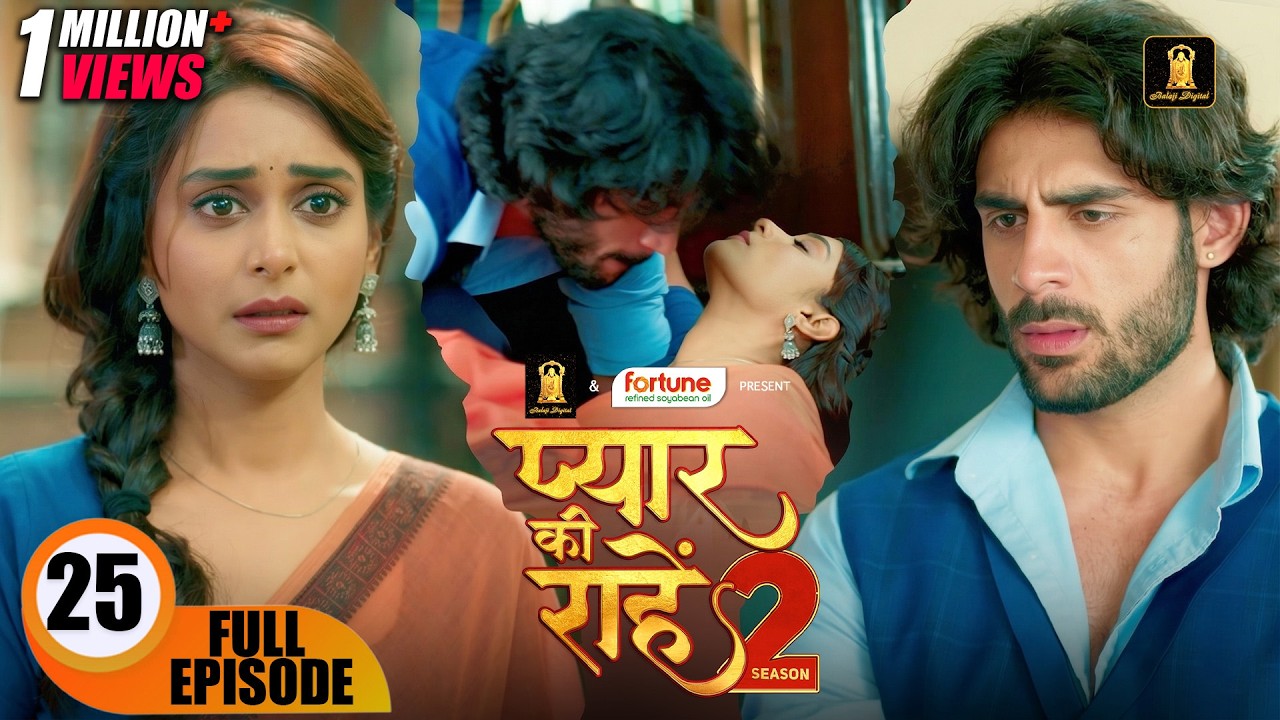 क्या रुद्र और प्रिया एक साथ आएंगे?। Pyaar Kii Raahein S2 | New Episode 25 New Hindi Serial