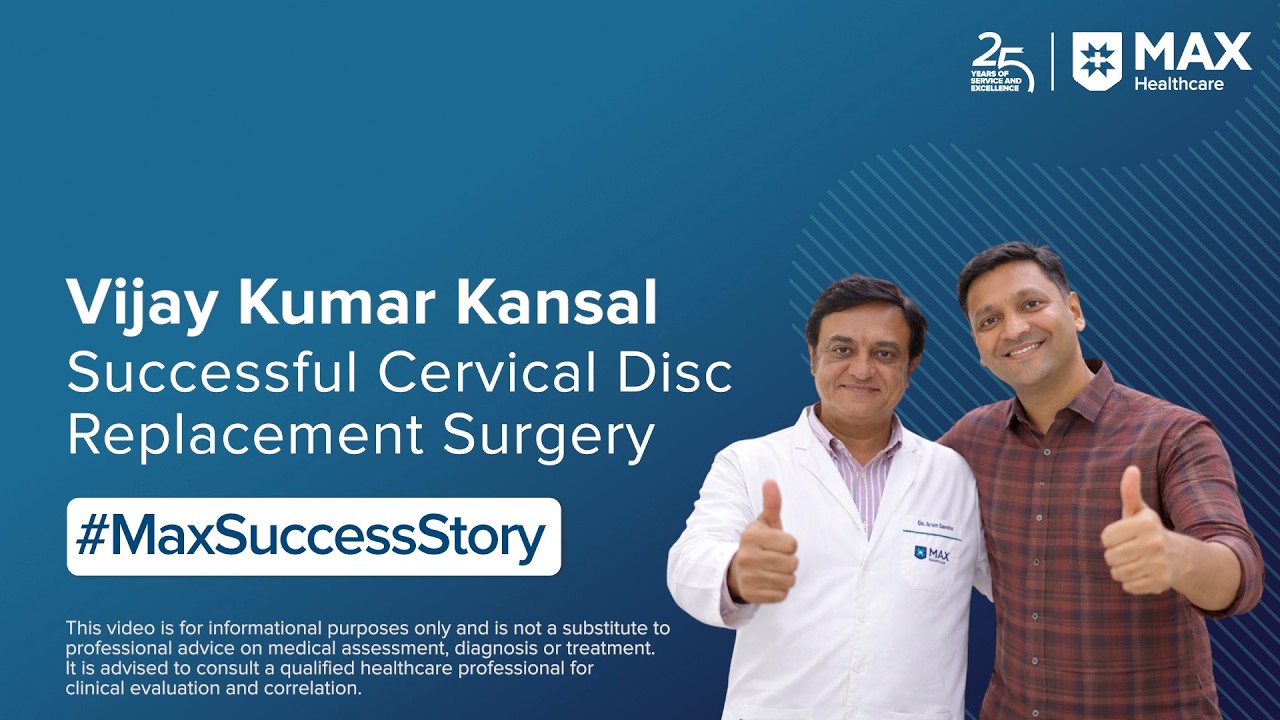 Successful Cervical Disc Replacement Surgery | Patient Success Story | Max Hospital, Dwarka