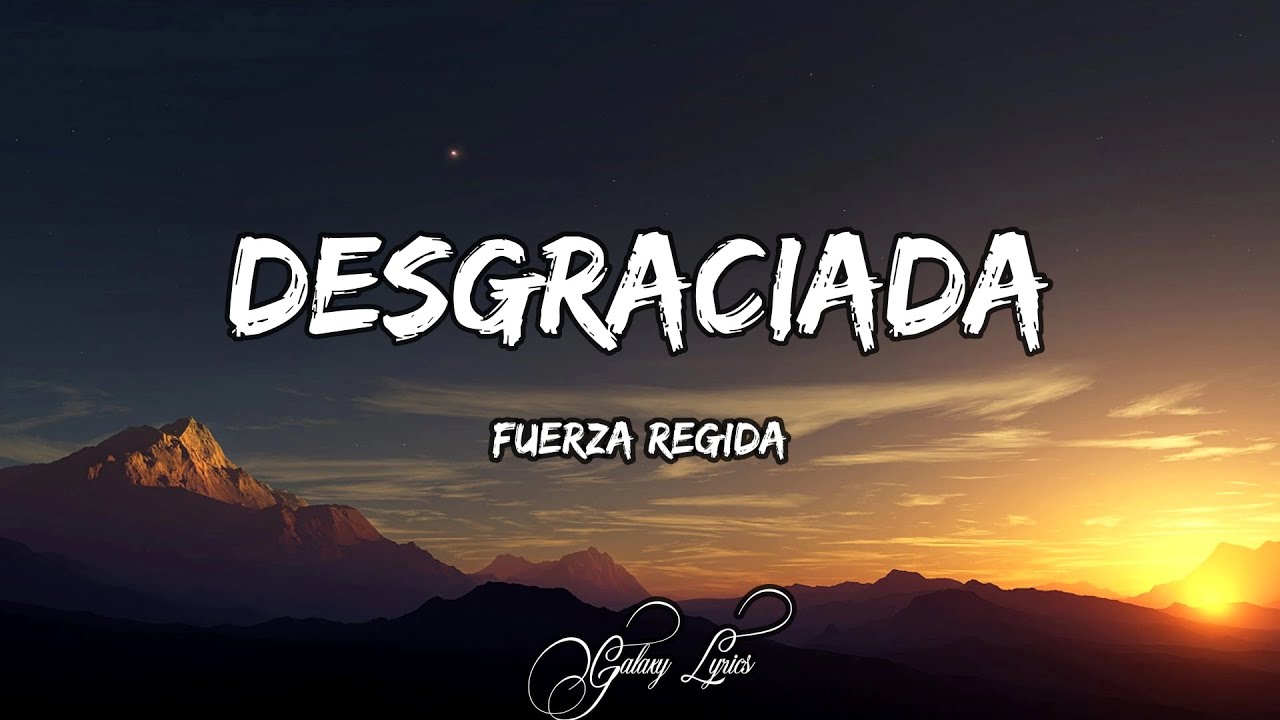 Fuerza Regida - Desgraciada | Letra / Lyrics