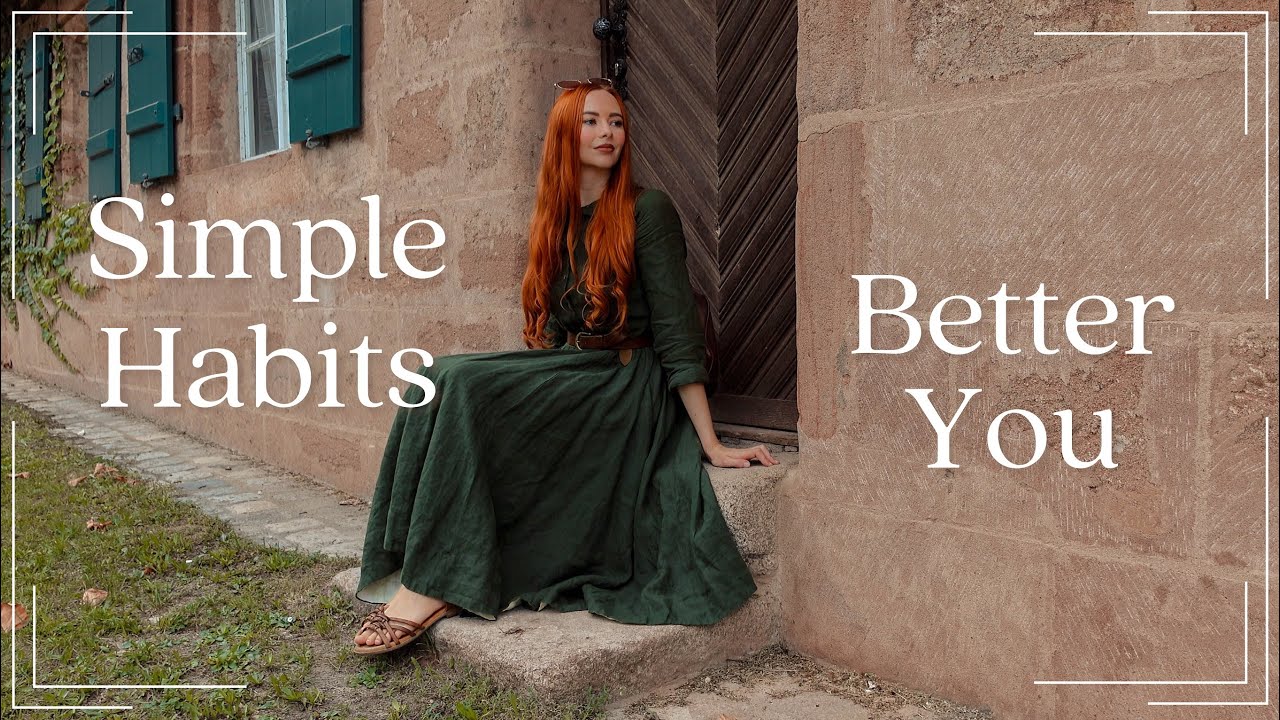 7 Simple Living Habits to Become a Better You ✨ Simple life | Slow living