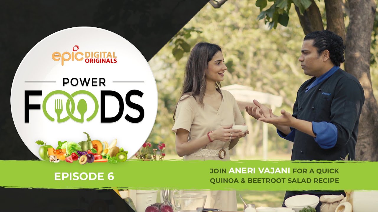 Quinoa and Beetroot Salad - Power Foods Episode 6 | Ft. Aneri Vajani | Healthy Food Recipes | Epic