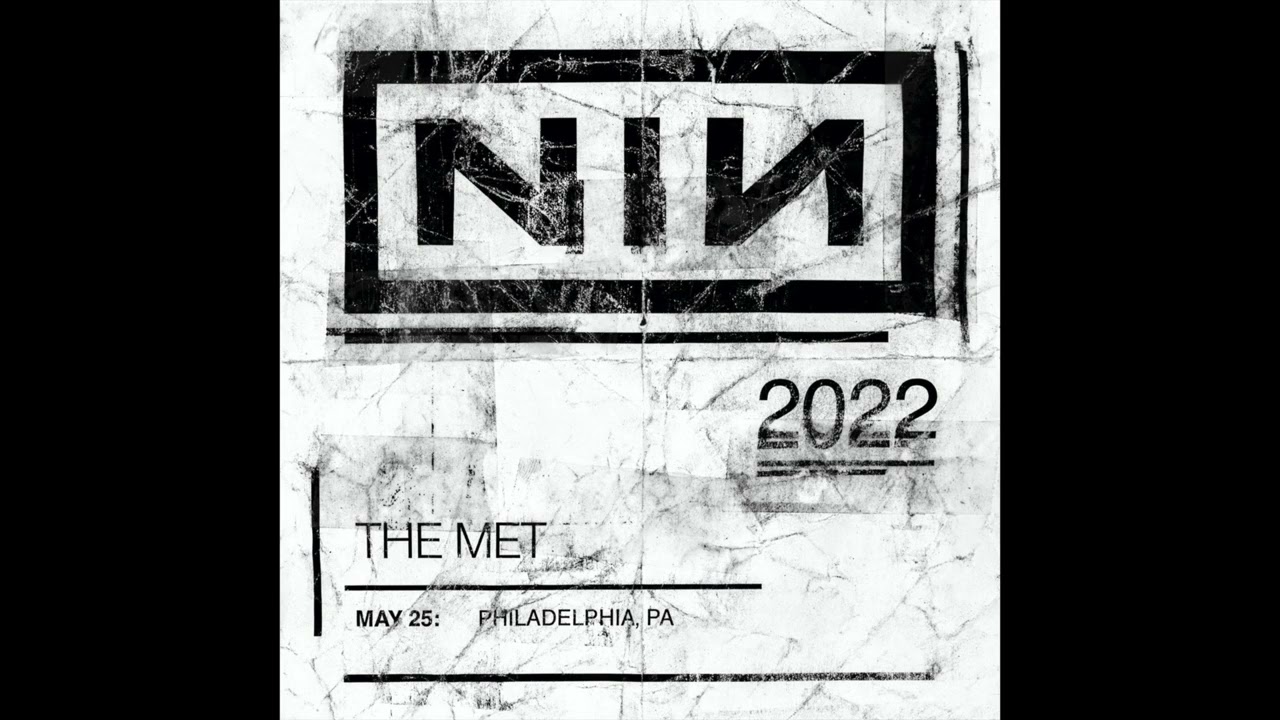 Nine Inch Nails - The Met (NIN 2022) Philadelphia, PA 5.25.22 Full Show [AUDIO]