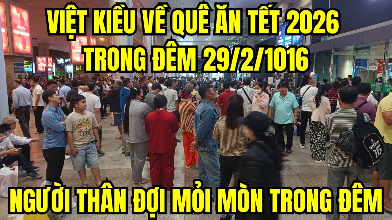 Việt Kiều về quê ăn Tết 2026 trong đêm, gia đình người thân đợi mỏi mòn trong đêm