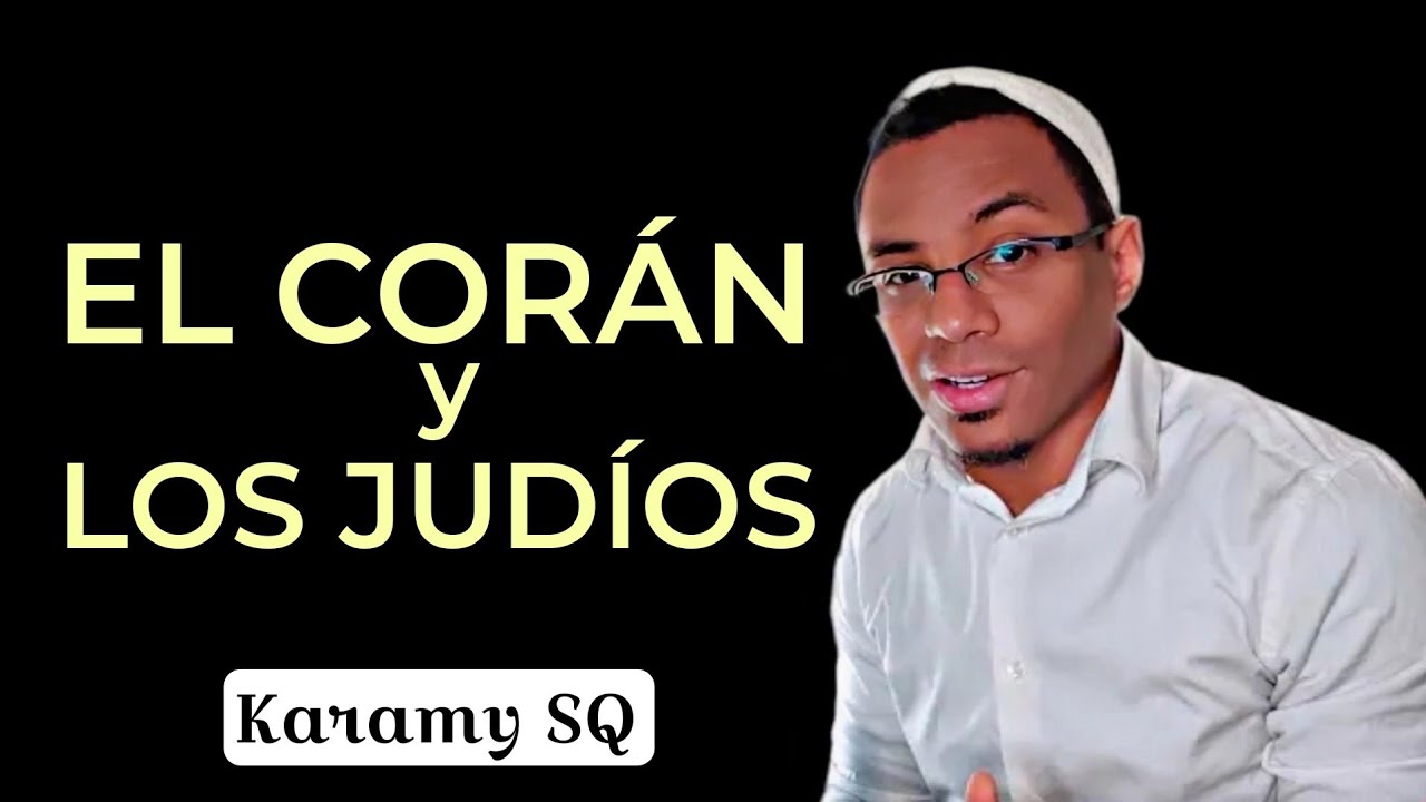 ¿Qué dice el CORÁN Sobre los JUDÍOS? | Karamy