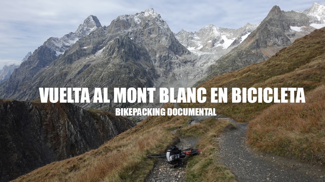 EL MONT BLANC EN BICICLETA 🎬 BIKEPACKING DOCUMENTAL 🚲
