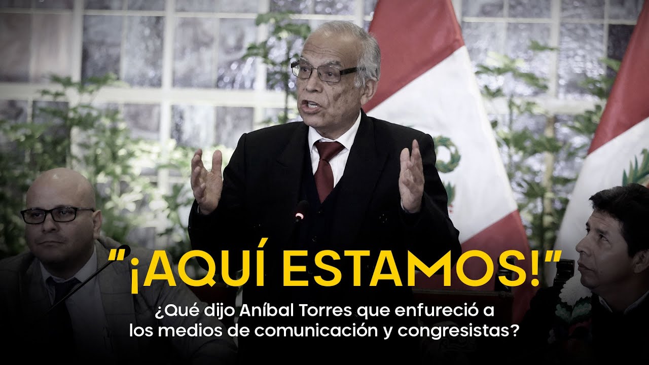 ¿Qué dijo Aníbal Torres que enfureció a los medios de comunicación y congresistas? (COMPLETO)
