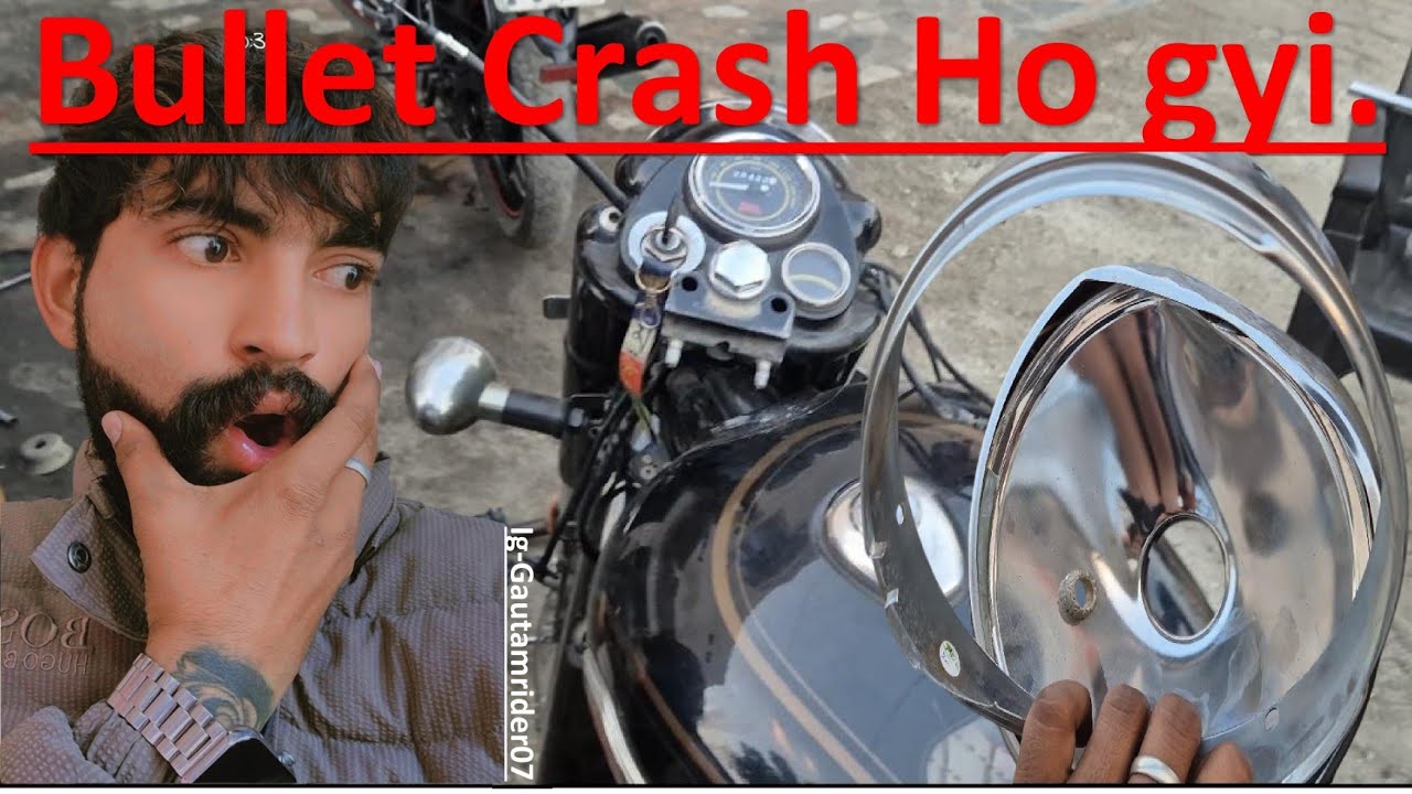 Bullet Crash ho gyi.....😲😲😲 