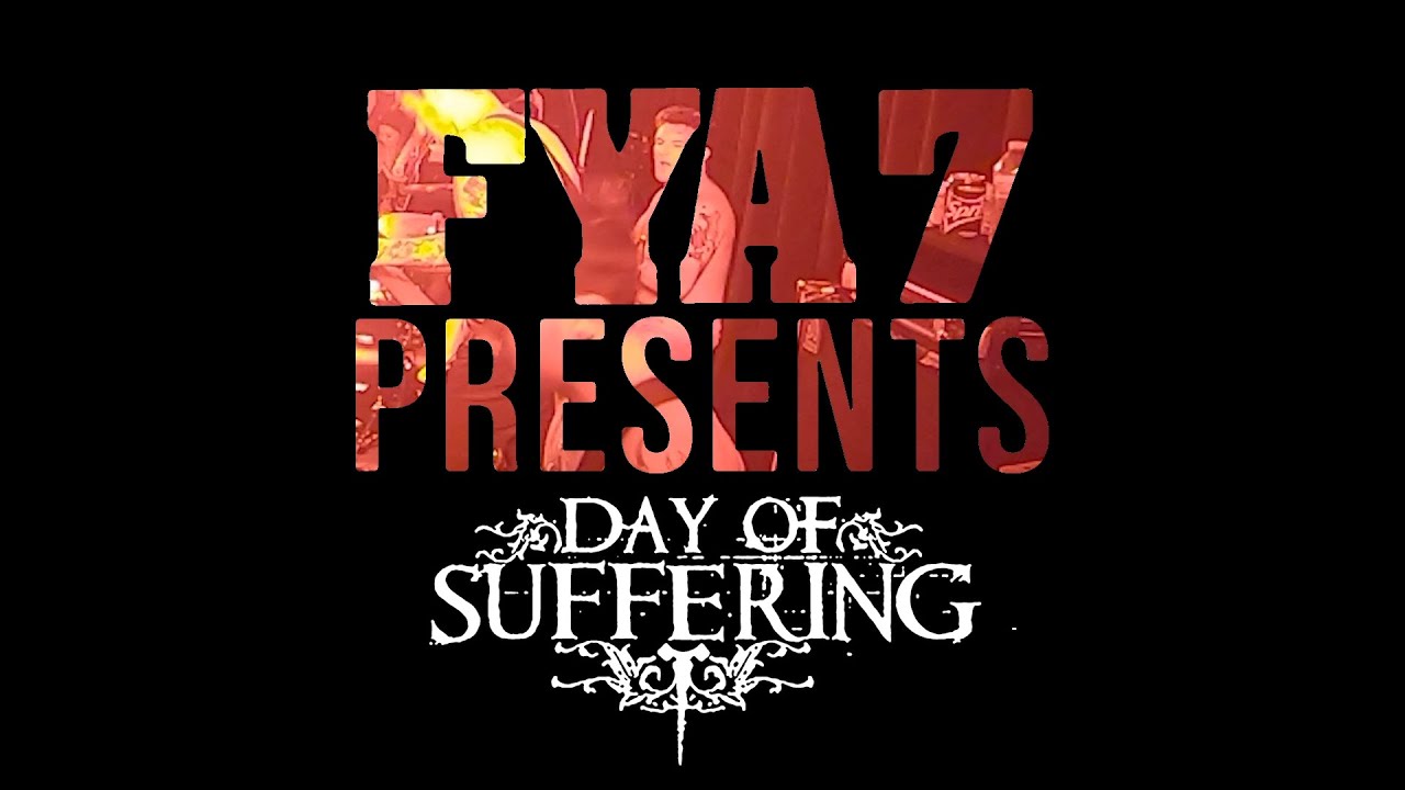 Day of Suffering (Full Set) at FYA Fest 7