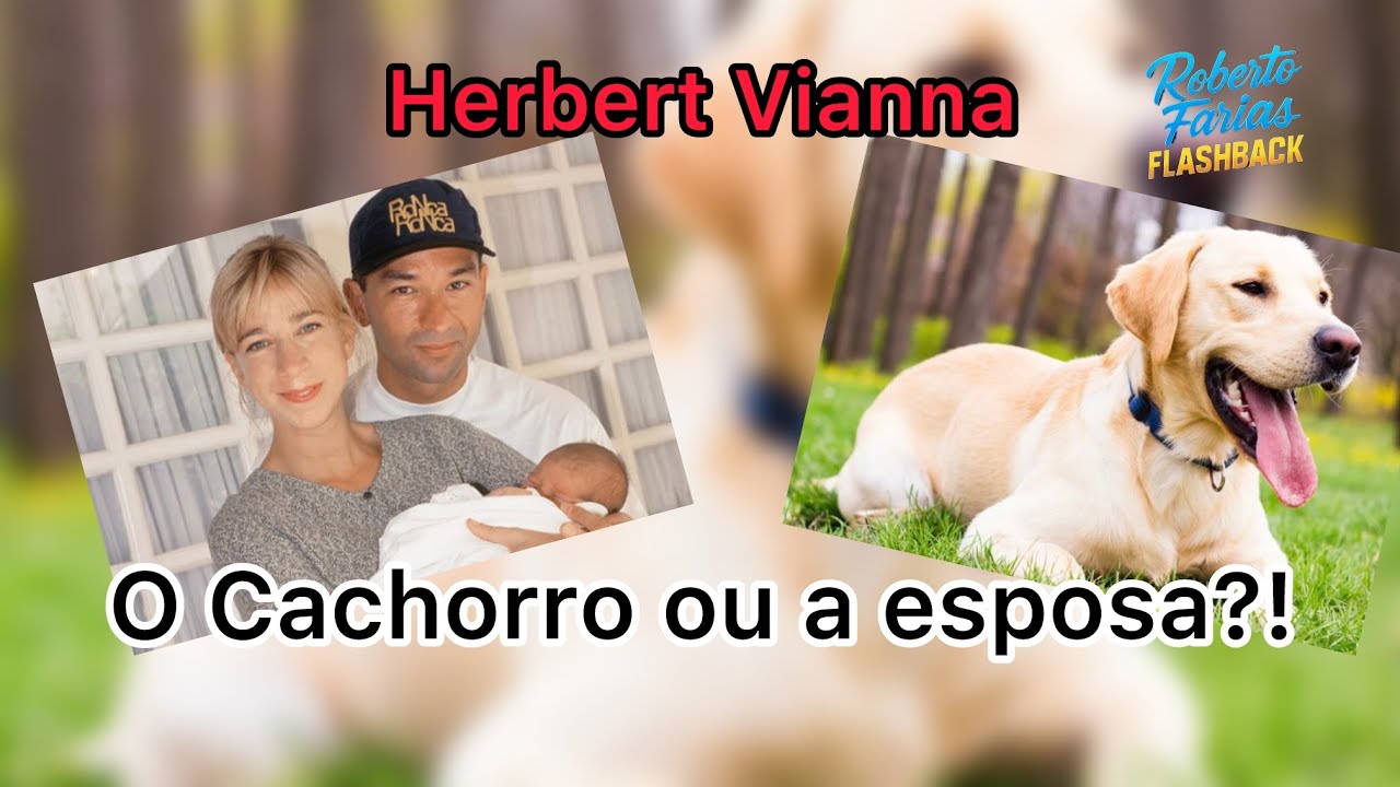 Herbert Vianna. O cachorro ou esposa?