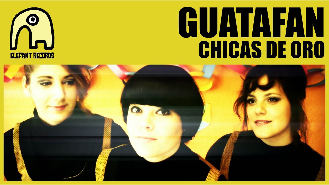 GUATAFÁN - Chicas De Oro [Official]