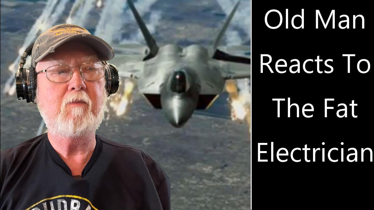 Old Man Reaction:  The Fat Electrician and the F-22 Raptor