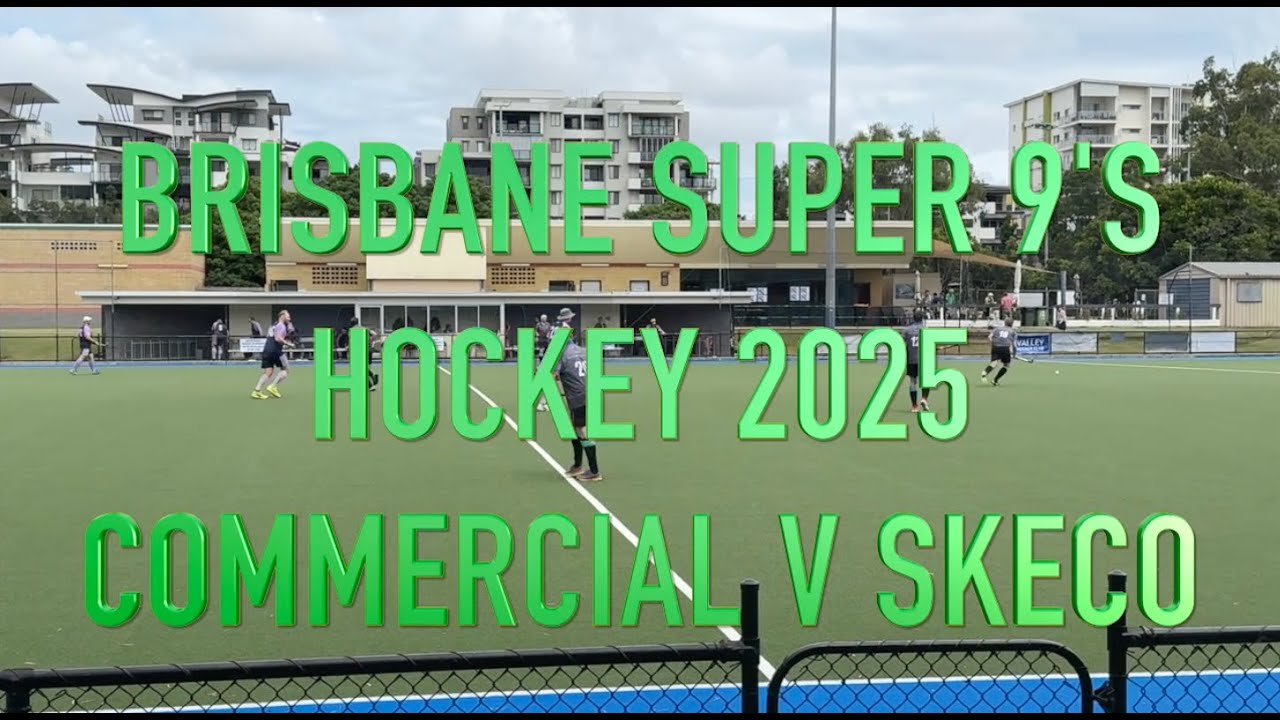 COMMERCIAL V SKECO.Brisbane Super 9's hockey 2025