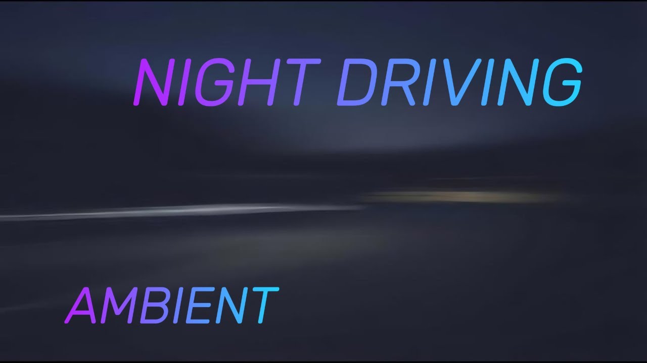 Soft Night Calm Ambient – Relaxing Music for Night Driving & Deep Calm (90 Minutes)