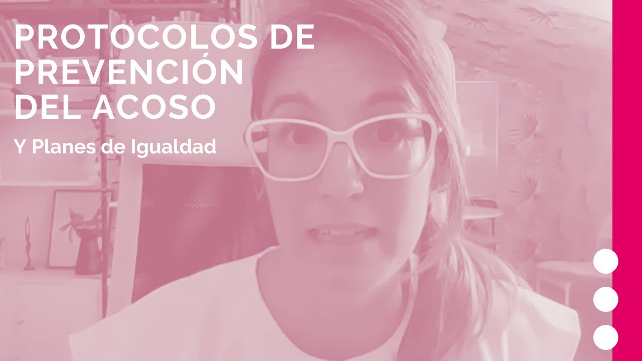 Protocolos de prevención del acoso y planes de igualdad
