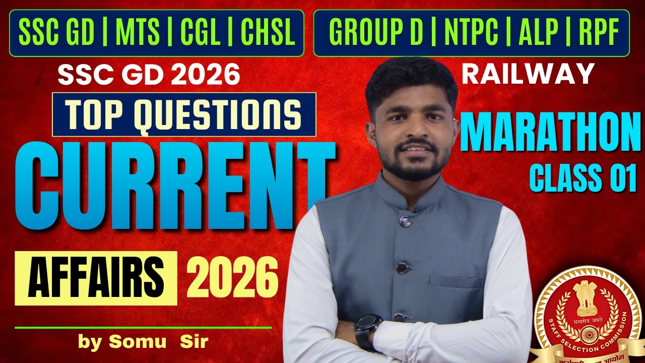 🔥 SSC GD RRB Group D Current Affairs One Shot | Complete Current Affairs 2026 Marathon by Somu Sir