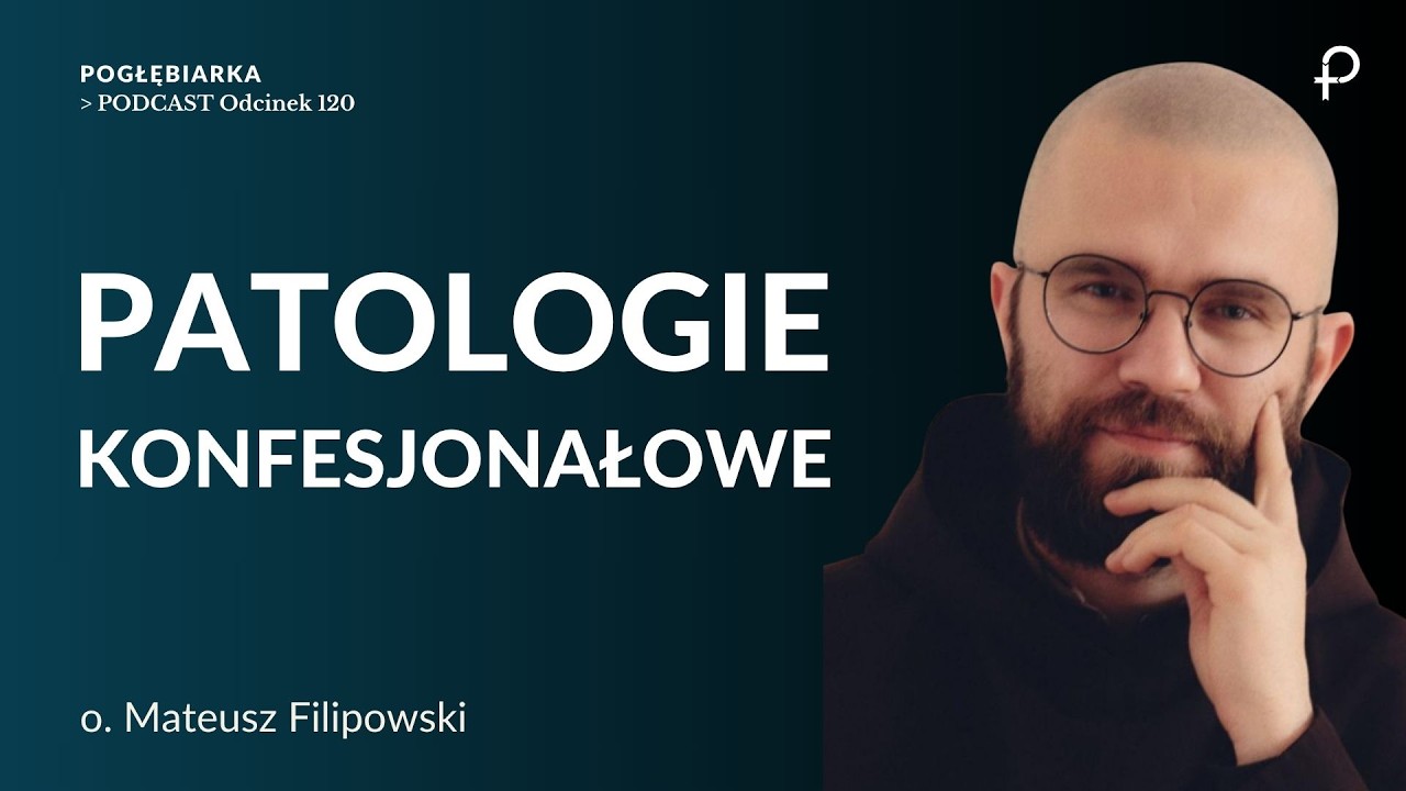 Pogłębiarka #PODCAST [#120] Patologie konfesjonałowe - Mateusz Filipowski OCD