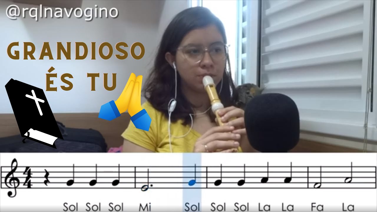GRANDIOSO ÉS TU - Flauta Doce COM NOTAS - Multi Raquel Dias