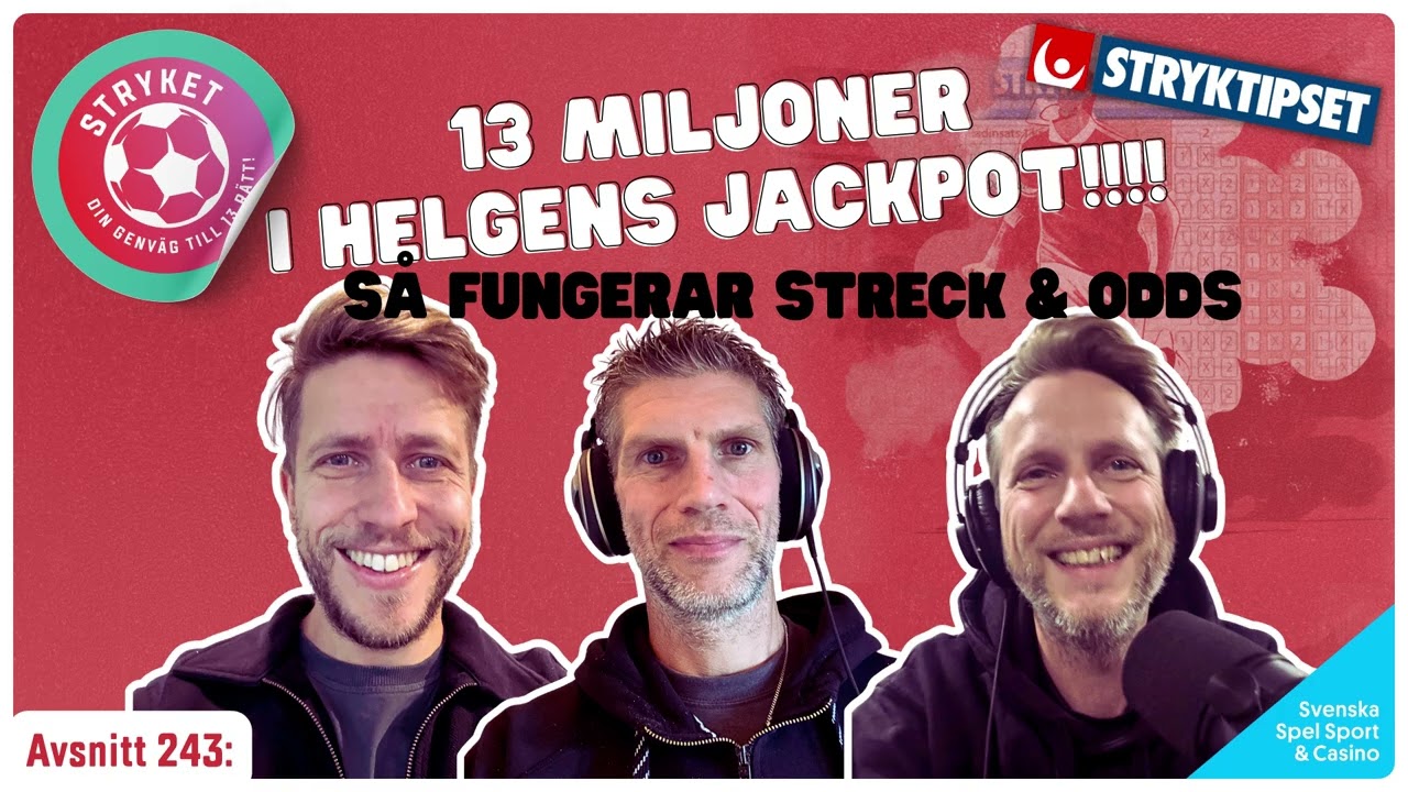 243. Ny jackpot och Söderberg ger sina vassaste drag och veckans ämne handlar om odds kontra streck.
