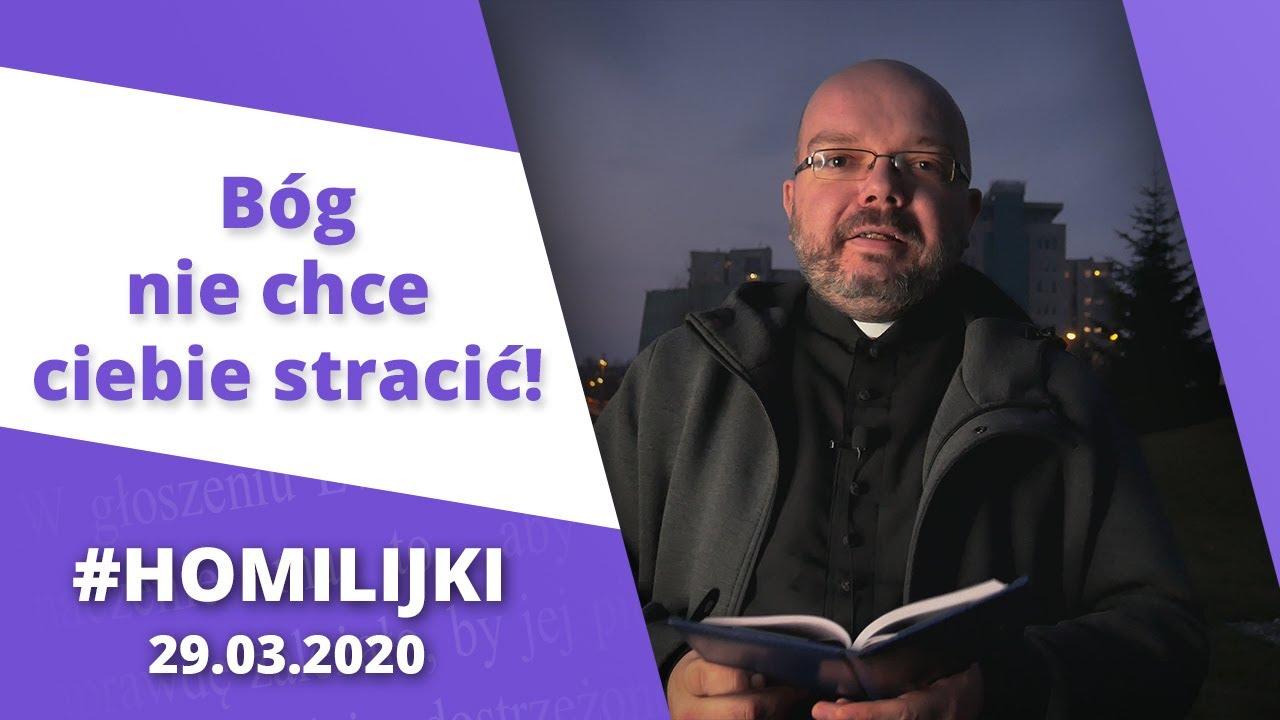 #HOMILIJKI : B&oacute;g nie chce ciebie stracić! | ks. Damian Dorot