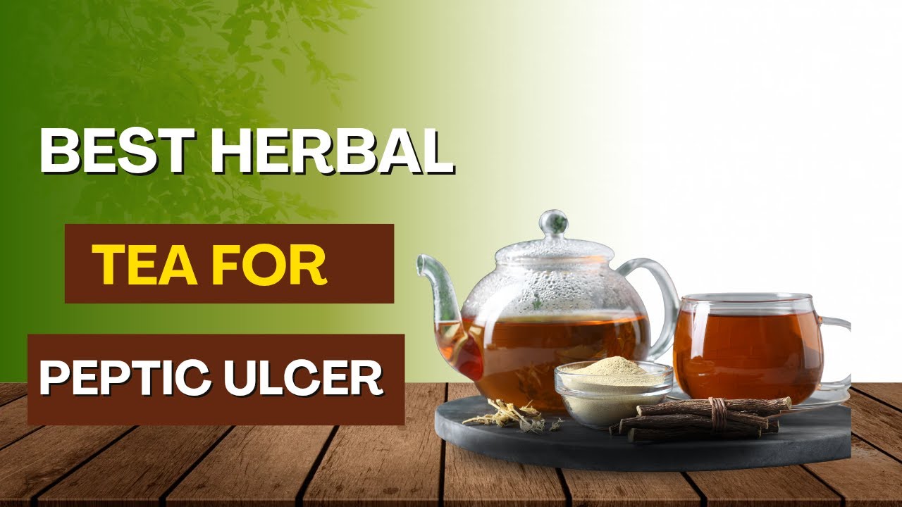 BEST HERBAL TEA FOR STOMACH ULCER