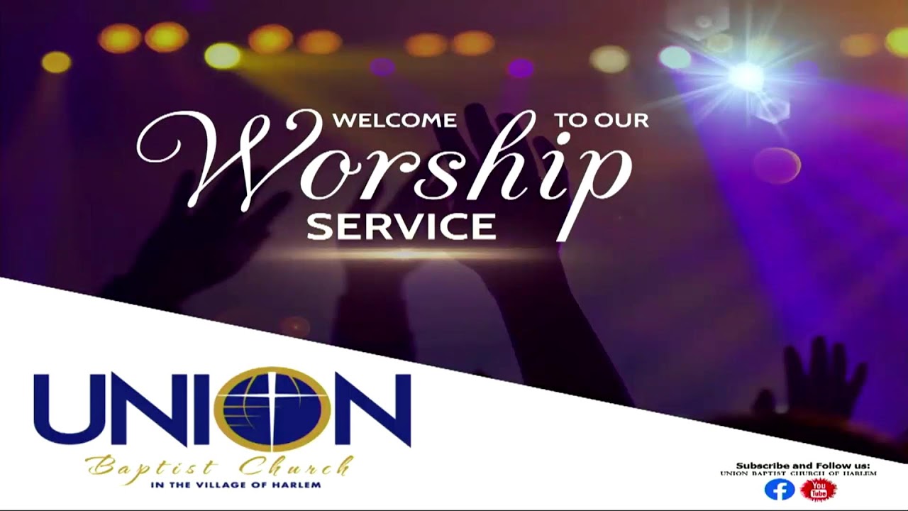 Welcome To Union Baptist Church Worship Service Celebrating Black History Month 2/15/26