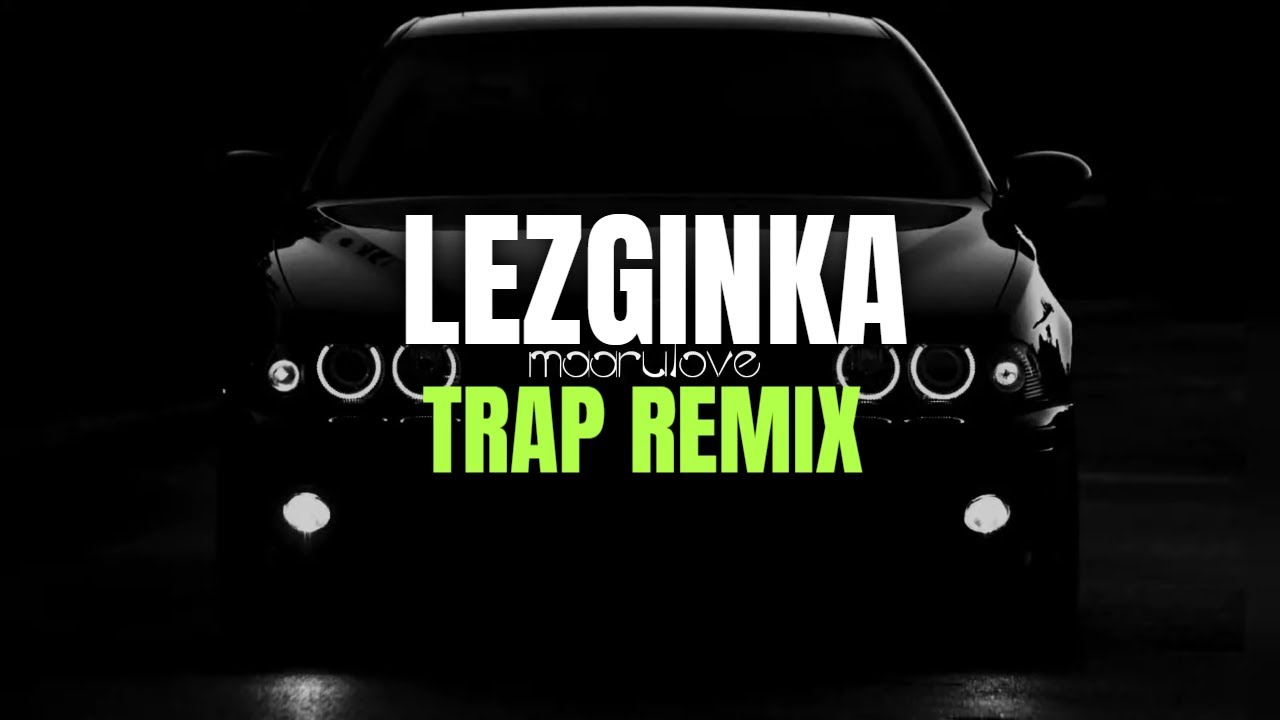 Trap Lezginka remix (VIP version)