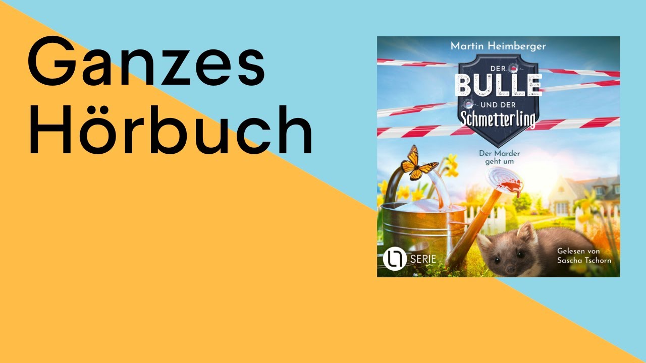 GANZES HÖRBUCH: Der Bulle und der Schmetterling - Folge 02: Der Marder geht um von Martin Heimberger