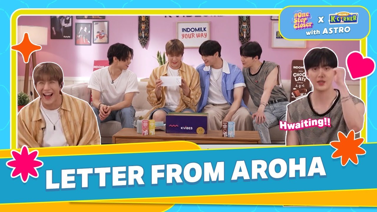 #OneStepCloser to ASTRO - ASTRO Tersentuh Banget Bacain Surat Dari AROHA!