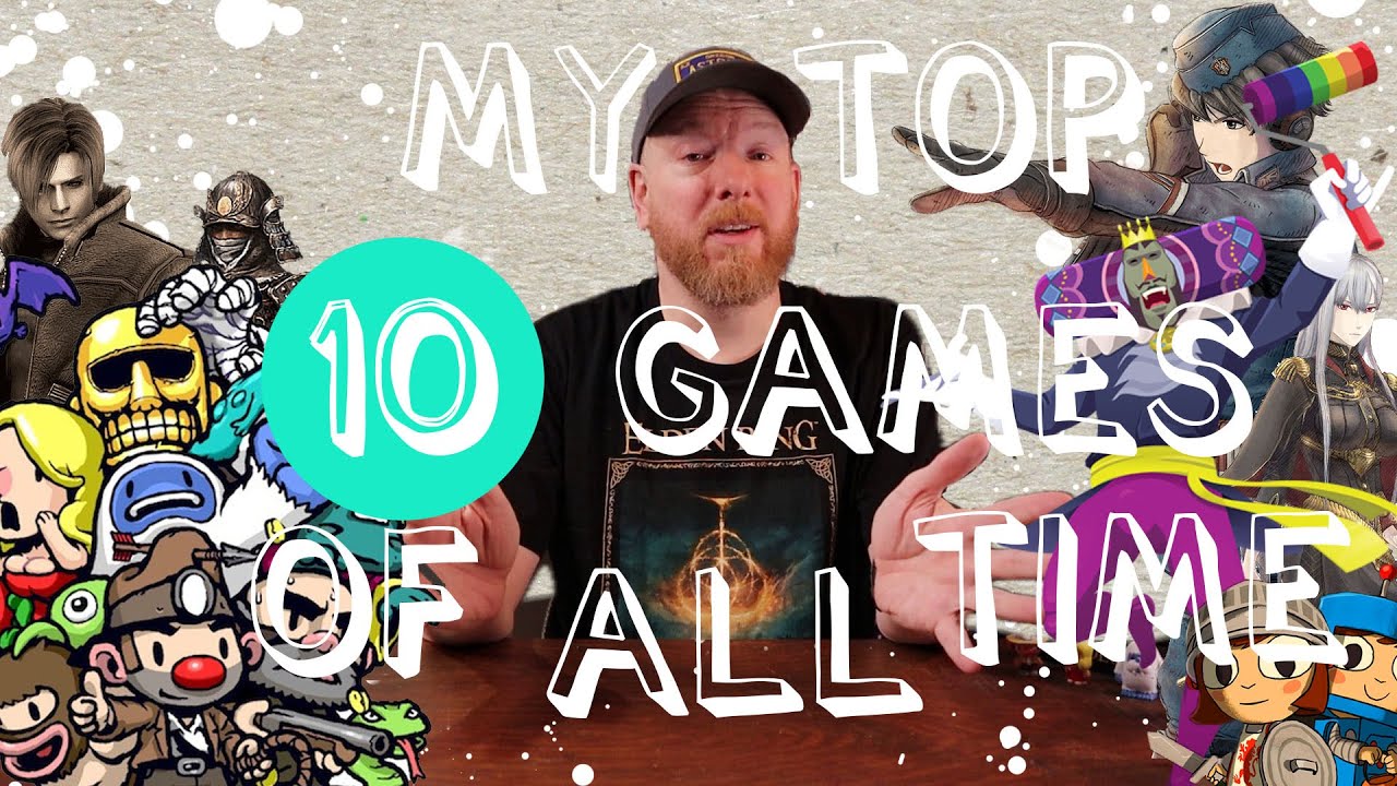 My Top 10 Games Of All Time!