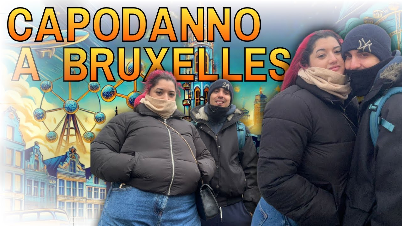 72H A BRUXELLES : IL NOSTRO CAPODANNO! 🥳 🎉